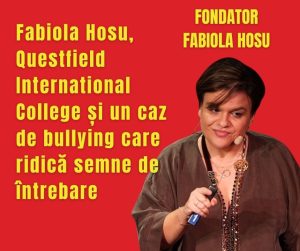 Fabiola Hosu, Questfield International College și un caz de bullying care ridică semne de întrebare